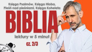 Biblia cz 2 Księga Psalmów Pieśń na pieśniami Księga Hioba Księga Koheleta  Streszczenie [upl. by Aynotahs808]