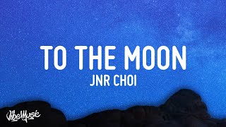 Jnr Choi  TO THE MOON Lyrics Drill Remix TikTok [upl. by Cheri]