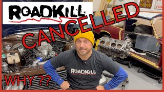 ROADKILL CANCELLED [upl. by Ard]