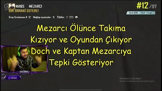 MEZARCI ÖLÜNCE TAKIMA SİNİRLENİYOR VE OYUNDAN ÇIKIYOR  DOCH VE KAPTAN MEZARCIYA TEPKİ GÖSTERİYOR [upl. by Nile]