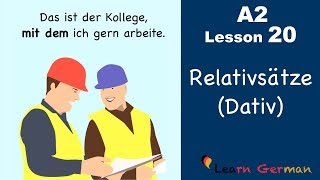 Learn German  Relativsätze  Relativpronomen im Dativ  German for beginners  A2  Lesson 20 [upl. by Fair144]