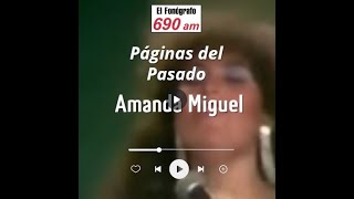 PáginasDelPasado  Amanda Miguel [upl. by Sayer]