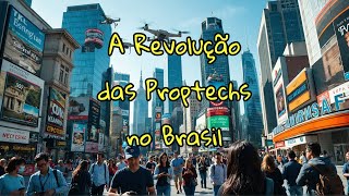 😍A Revolução das Proptechs no Brasil😎 [upl. by Neeneg]