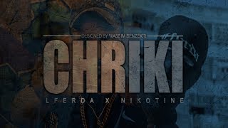 LFERDA X NIKOTINE  CHRIKI  Clip Official Video [upl. by Lenhart200]