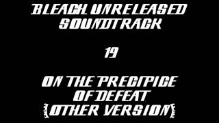 Bleach Unreleased Soundtrack  On the Precipice of Defeat other Version [upl. by Acimaj220]