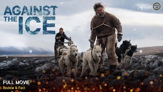 Against The Ice Full Movie In English  New Hollywood Movie  Review amp Facts [upl. by Bowen498]