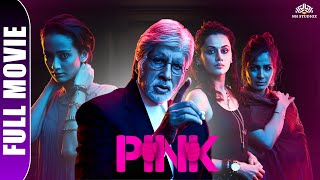 PINK Full Movie  Amitabh Bachchan Tapsee Pannu  New Hindi Movie 2023  latest bollywood movies [upl. by Rachael483]