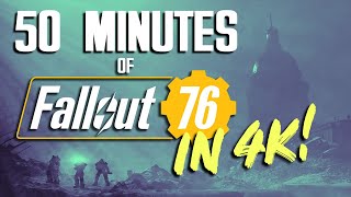 50 Minutes Of Fallout 76 Gameplay In 4K [upl. by Nuawtna]