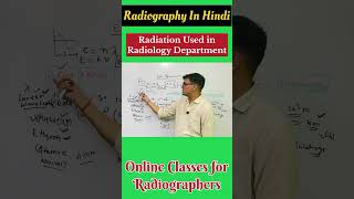 Radiation Types used in Radiology radiographyinhindi xrayclasses [upl. by Kapeed]