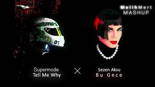 Sezen Aksu  Bu gece x Supermode Tell Me Why Melih Mert Remix Mashup [upl. by Nosnehpets]