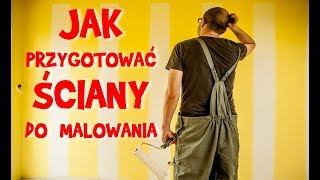 JAK PRZYGOTOWAĆ ściany przed malowaniem [upl. by Nemra96]