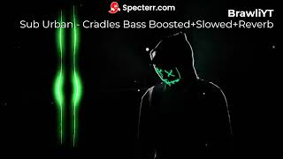 Sub Urban  Cradles Bass Boosted  Slowed  Reverb [upl. by Attennek]