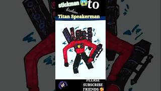 stickman 😱 to titan broken speakerman speed drawing shorts drawing skibiditoilet stickman [upl. by Boswall]