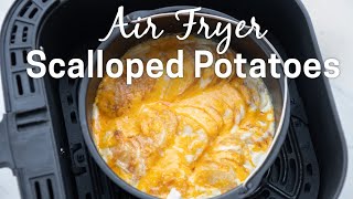 Air Fryer Scalloped Potatoes [upl. by Essile966]