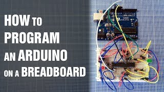 How to program an Arduino on a breadboard without USB  Arduino tutorial [upl. by Anitsrihc]