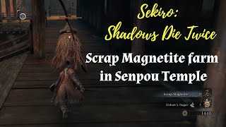 Sekiro Scrap Magnetite farm in Senpou Temple [upl. by Dannon]