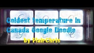 Canadas coldest day ever Snag Yukon 1947 63°C Google Doodle [upl. by Jeremy]