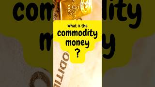 What is the quotCommodity Moneyquot  moneywiseminutiae [upl. by Nedah]