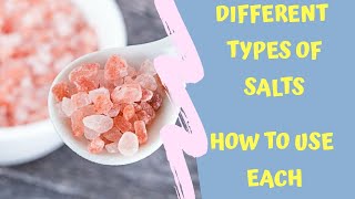 Different types of salt how to use each saltTypes of saltsEdible salts [upl. by Iridis725]