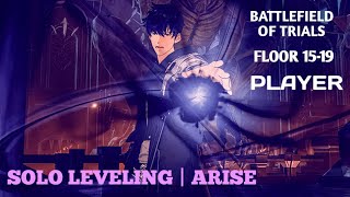 SOLO LEVELING ARISE  Battlefield of trials floor 1519 PLAYER [upl. by Roee]