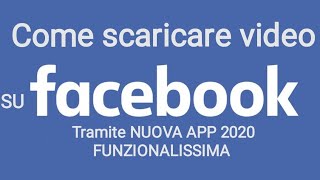 Come scaricare video da Facebook sul vostro smartphone APP 20202021 OTTIMA [upl. by Tomlinson]