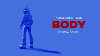 A Boogie Wit da Hoodie  Body feat Nemzzz UK Remix Official Audio [upl. by Olgnaed]