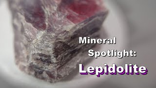 Mineral Spotlight  Lepidolite [upl. by Nelson]