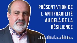 Présentation de lAntifragilité  audelà de la résilience  Autonomie et Hormèse ep 1 [upl. by Notna]