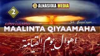 02 AHWAASHA MAALINTA QIYAAMAHA ᴴᴰ┇ Sh Boqolsoon [upl. by Oleusnoc]