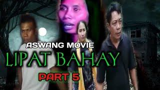 ASWANG MOVIE  LIPAT BAHAY  part 5   Tagalog horror film  Horror  horror movie  horror [upl. by Aleehs]