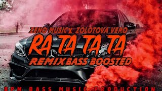 Zolotova Vero✘Zeno Music  RA TA TA ⚡ Tik Tok Remix Bass 🎧 Boosted Song 🔥🔥 [upl. by Noraj]