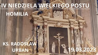 IV NIEDZIELA WIELKIEGO POSTU  Homilia  ks Radosław Urban  19032023 [upl. by Yelram780]