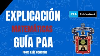 Guía PAA 2024 MATEMATICAS  Explicada UDG  ITESM  ITAM  CIDE  ANAHUAC  UTP [upl. by Topper]