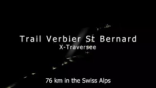 Trail Verbier StBernard XTraversee 2023 [upl. by Market]