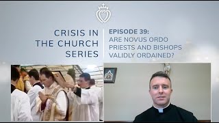 Crisis Series 39 Are Novus Ordo Priests amp Bishops Validly Ordained [upl. by Otrebmuh]