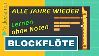 Alle Jahre wieder  BLOCKFLÖTE OHNE NOTEN  zum Lernen [upl. by Lahcear]