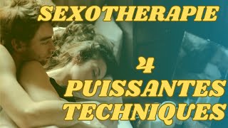 SEXOTHERAPIE Les PUISSANTES TECHNIQUES [upl. by Salomi]