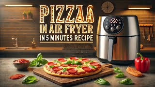 Quick amp Easy Air Fryer Pizza l 6 minutes recipe for lunch time l The easiest snacks ever  pizza [upl. by Sulrac]