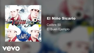 Calibre 50  El Niño Sicario Audio [upl. by Emee]