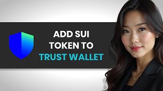 HOW TO EASILY ADD SUI TOKEN ON TRUST WALLET 2024 [upl. by Curt]