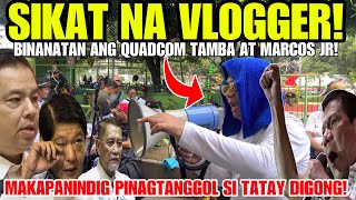 HETO NA SIKAT NA VLOGGER BINANATAN ANG QUADCOM TAMBA AT MARCOS JR TATAY DIGONG PINAGTANGGOL [upl. by Lleral]