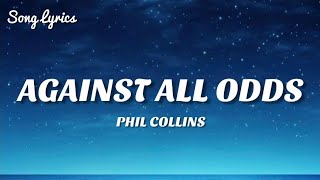 Phil Collins  Against All Odds  Lyrics  🎵 [upl. by Kannan]