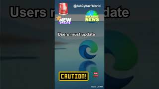 Beware Microsoft Edge Users Update Now to Protect Your Device trending viralvideo shorts news [upl. by Etakyram]