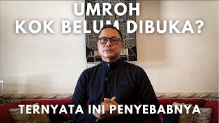 UMROH KOK BELUM DIBUKA TERNYATA INI PENYEBABNYA [upl. by Brockwell737]