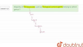 Majority of baculoviruses used as biological control agents belong to which genus   12  MICRO [upl. by Niatsirk]