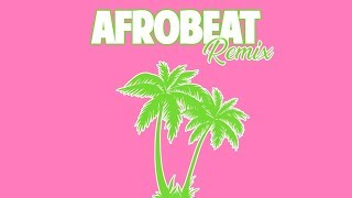 Afrobeat Remix  DJ Discretion [upl. by Fidel]