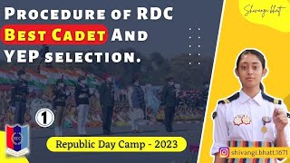 RDC Best Cadet and YEP Selection Process  RDC 2023  Detailed Explanation For RDC Best Cadet 2023 [upl. by Yelhs96]