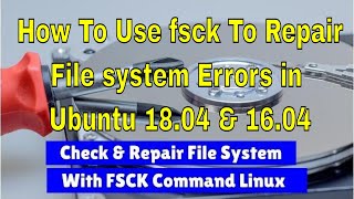 How to use fsck to repair file system errors in Linux Ubuntu 180416041204 [upl. by Lothar]