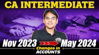 CA Inter Nov 2023  May 2024  Changes in Accounts  CA Intermediate by PW [upl. by Housum724]