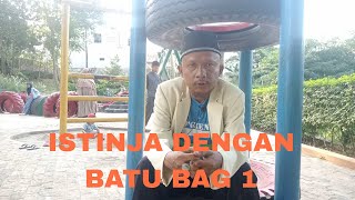 ISTINJA DENGAN BATU BAG 1  Penjelasan Ustadz Hermansyah [upl. by Conyers]